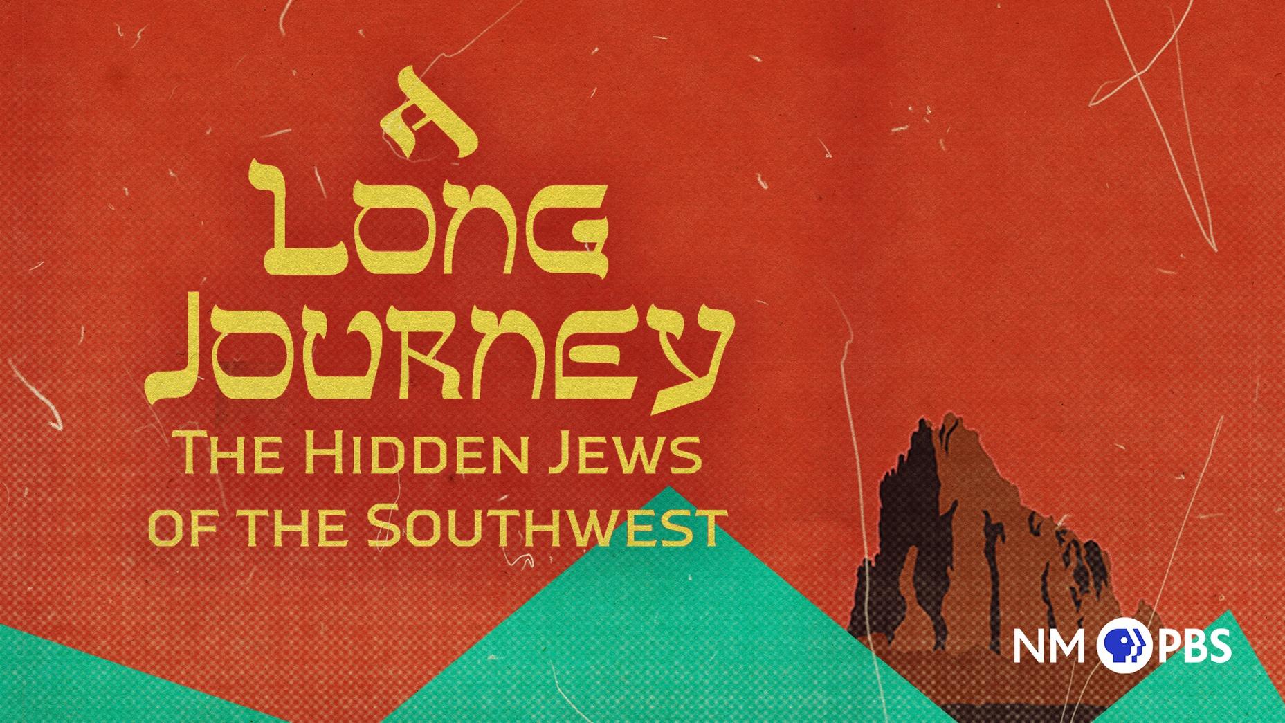 A Long Journey: The Hidden Jews of the Southwest